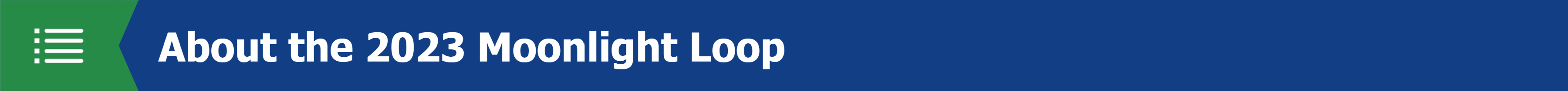 About 2023 MLL Banner About the 2023 Moonlight Loop